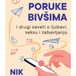 Ne šalji poruke bivšima ...i drugi saveti o ljubavi, seksu i zabavljanju