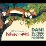 Kalvin i Hobs 5-Dani su nam prosto pretrpani