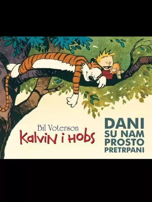 Kalvin i Hobs 5-Dani su nam prosto pretrpani
