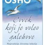 Čovek koji je voleo galebove - najvažnije životne lekcije najmudrijih svetskih predanja