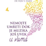 Nemojte umreti dok je muzika još uvek u vama
