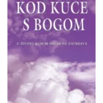 Kod kuće s Bogom - u životu koji se nikad ne završava