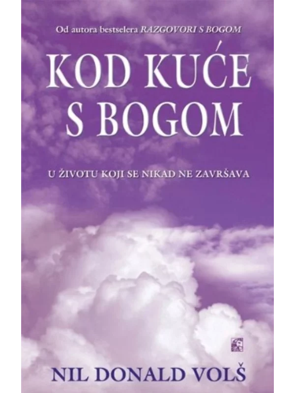 Kod kuće s Bogom - u životu koji se nikad ne završava 1
