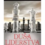 Duša liderstva - iskoristite svoj potencijal za izuzetnost