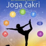 Joga čakri - sedam ključeva za buđenje onog božanskog u nama