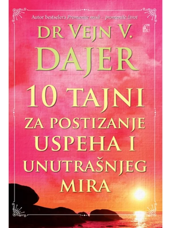 10 tajni za postizanje uspeha i unutrašnjeg mira 1