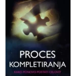 Proces kompletiranja - kako ponovo postati celovit