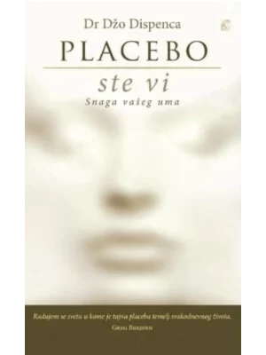 Placebo ste vi Snaga vašeg uma