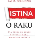 Istina o raku - Šta treba da znate o istoriji raka, njegovom lečenju i prevenciji