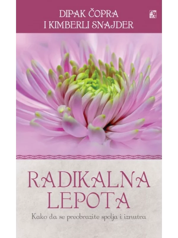 Radikalna lepota - Kako da se preobrazite i spolja i iznutra 1