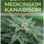 Lečenje medicinskim kanabisom: naučni prikaz lekovitih svojstava kanabisa