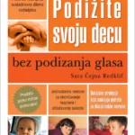 Podižite svoju decu bez podizanja glasa
