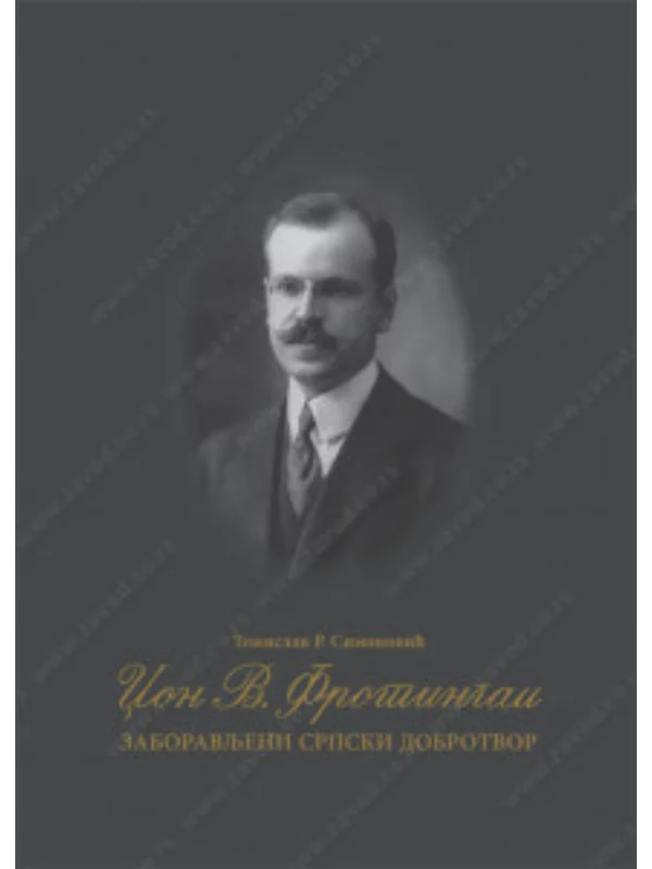 Džon V. Frotingam - Zaboravljeni Srpski dobrotvor 33092 1