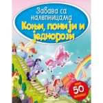 Zabava sa nalepnicama - KONJI, PONIJI I JEDNOROZI