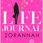 Zorannah: Life Journal