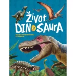 Život Dinosaura – Upoznajte Neverovatna Stvorenja