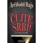 Čujte, Srbi! Čuvajte Se Sebe