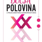 Bolja polovina: U prilog genetičkoj superiornosti žena