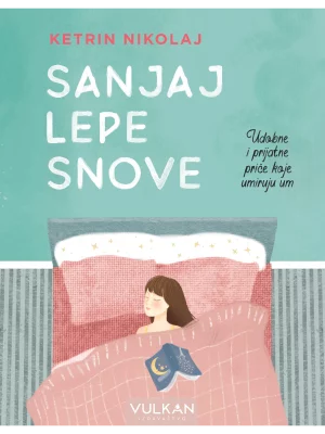 Sanjaj lepe snove