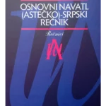 Osnovni navatl (astečko) - srpski rečnik: sa gramatikom navatla