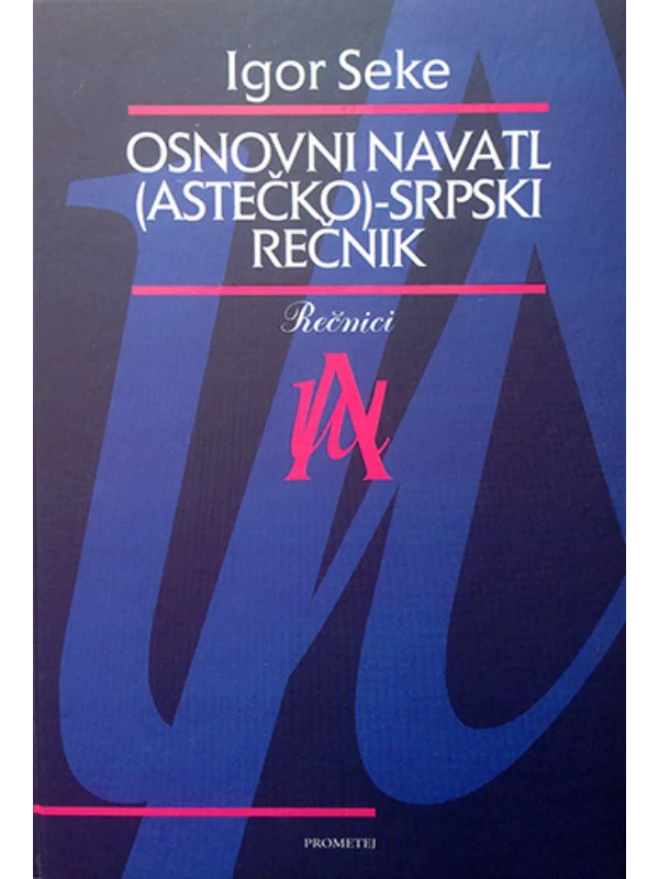 Osnovni navatl (astečko) - srpski rečnik: sa gramatikom navatla - Image 1