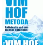 Vim Hof metoda: Aktivirajte vaš pun ljudski potencijal