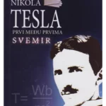 Nikola Tesla - prvi među prvima: svemir
