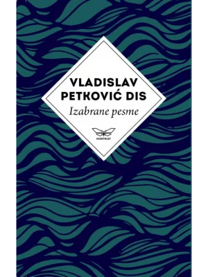 Izabrane pesme Vladislava Petkovića Disa