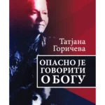 Opasno je govoriti o Bogu