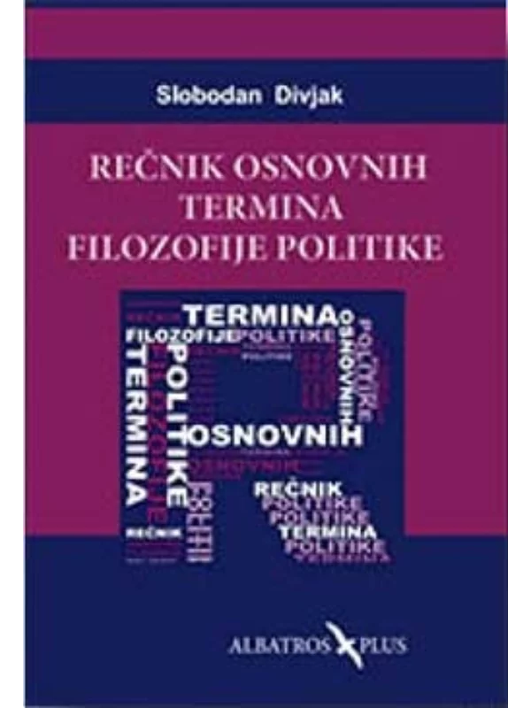 Rečnik osnovnih termina filozofije politike 1