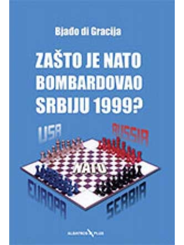 9788660812546 Zašto je NATO bombardovao Srbiju - Slika 1