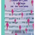 Niko nije zaboravljen i ničega se ne sećamo