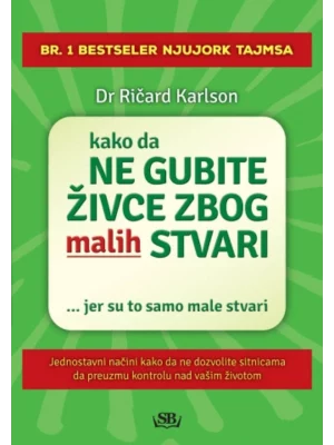 Kako da ne gubite živce zbog malih stvari