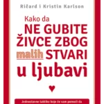 Kako da ne gubite živce zbog malih stvari: u ljubavi