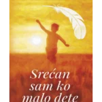 Srećan sam ko malo dete