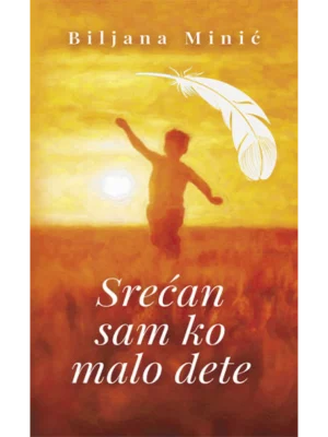Srećan sam ko malo dete