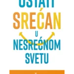 Ostati srećan u nesrećnom svet