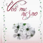 Voli me nežno