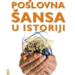 Najveća poslovna šansa u istoriji