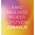 Kako najlakše pojesti sopstveno zdravlje