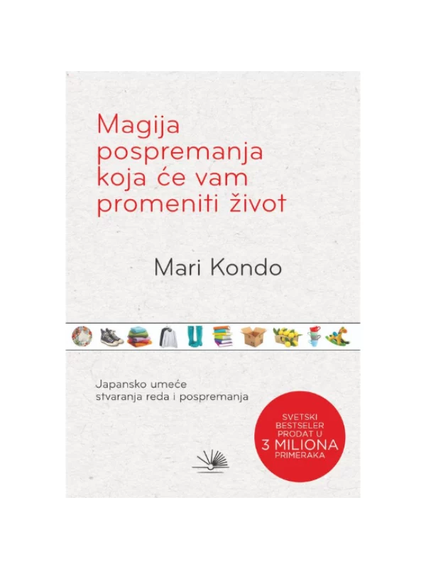 Magija pospremanja koja će vam promeniti život – Mari Kondo 1