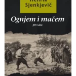 Ognjem i mačem - prvi deo