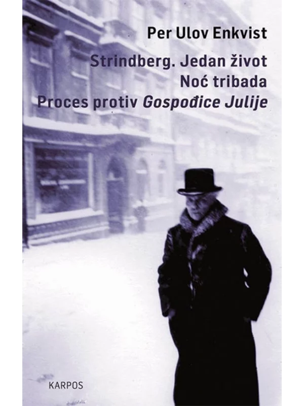 Strindberg: jedan život ; Noć tribada ; Proces protiv gospođice Julije 1
