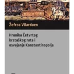 Hronika Četvrtog krstaškog rata i osvajanje Konstantinopolja