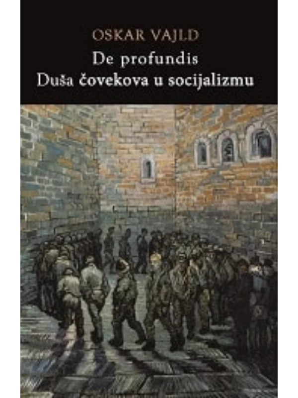 De Profundis, Duša čovekova u socijalizmu - Image 1