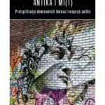 Antika i mi(t): Preispitivanje dominantnih tokova recepcije antike