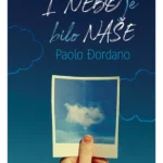 I nebo je bilo naše