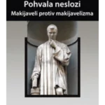 Pohvala neslozi: Makijaveli protiv makijavelizma