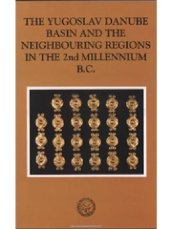 The Yugoslav Danube Basin and the Neighbouring Regions in the 2nd Millennium B.C. 1