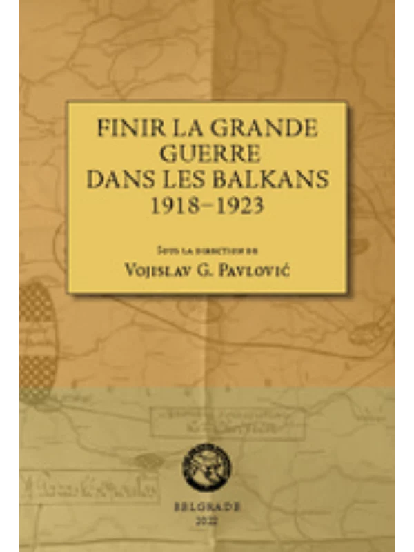 Finir la Grande guerre dans les Balkans : 1918-1923 - Image 1